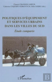 Politiques D'Équipement Et Services Urbains Dans Les Villes Du Sud : Etude Comparée