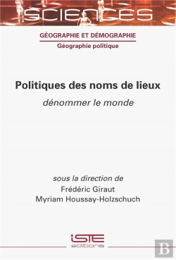 Bertrand.pt - Politiques Des Noms De Lieux : Dénommer Le Monde