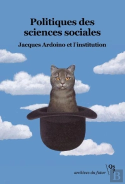 Bertrand.pt - Politiques Des Sciences Sociales - Jacques Ardoino Et L'Institution