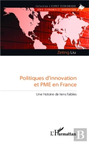Politiques D'Innovation Et Pme En France ; Une Histoire De Liens Faibles