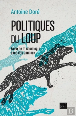 Bertrand.pt - Politiques Du Loup : Faire De La Sociologie Avec Des Animaux