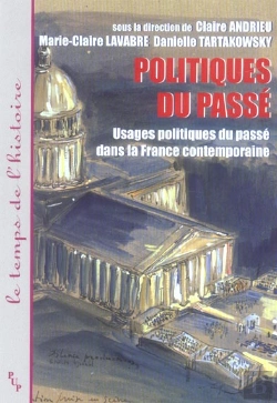 Bertrand.pt - Politiques Du Passe ; Usages Politiques Du Passe Dans La France Contemporaine