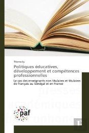 Politiques Educatives, Developpement Et Competences Professionnelles - Le Cas Des Enseignants Non Ti