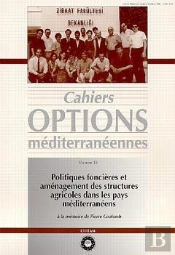 Politiques Foncieres Et Amenagement Des Structures Agricoles Dans Les Pays Mediterraneens ; Cahiers Options