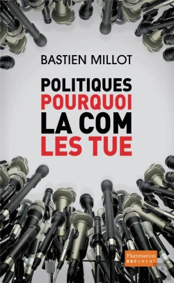 Bertrand.pt - Politiques, Pourquoi La Com'Les Tue