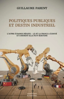 Bertrand.pt - Politiques Publiques Et Destin Industriel - L'Autre Etrange Defaite - La Ou La France A Echoue Et Co