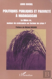 Politiques Publiques Et Pauvreté À Madagascar : La Filière Riz, Moteur De Croissance Ou Facteur De Crise ?