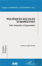 Politiques Sociales Europeennes: Entre Integration Et Fragmentation