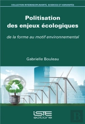 Politisation Des Enjeux Écologiques ; De La Forme Au Motif Environnemental