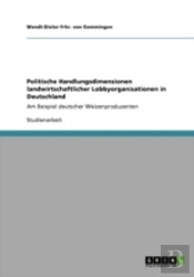 Politische Handlungsdimensionen Landwirtschaftlicher  Lobbyorganisationen In Deutschland