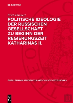 Bertrand.pt - Politische Ideologie Der Russischen Gesellschaft Zu Beginn Der Regierungszeit Katharinas Ii.