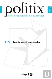 Politix 2016/3 - 115 - Justiciers Hors-La-Loi