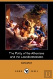Polity Of The Athenians And The Lacedaemonians (Dodo Press)