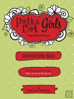 Bertrand.pt - Polka Dot Girls, Knowing God, Bible Study & Workbook