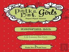 Polka Dot Girls, Knowing God, Leaders Guide