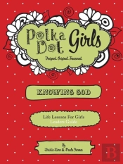 Polka Dot Girls, Knowing God, Leaders Guide