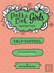 Polka Dot Girls, Self Control Bible Study And Workbook