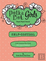 Polka Dot Girls, Self Control Bible Study And Workbook