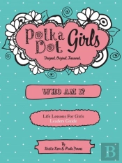 Polka Dot Girls Who Am I? Leaders Guide