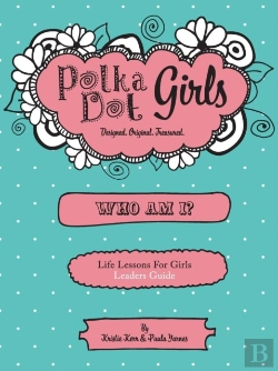 Bertrand.pt - Polka Dot Girls Who Am I? Leaders Guide