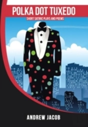 Polka Dot Tuxedo: Short Satiric Plays An
