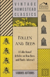 Pollen And Bees - A Collection Of Articles On How Bees And Plants Interact