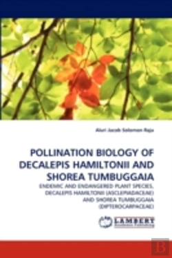 Bertrand.pt - Pollination Biology Of Decalepis Hamiltonii And Shorea Tumbuggaia