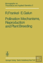 Pollination Mechanisms, Reproduction And Plant Breeding
