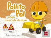 Pollito Pol Juega A Ser Jefe De Obra