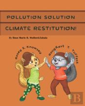 Pollution Solution Climate Restitution!