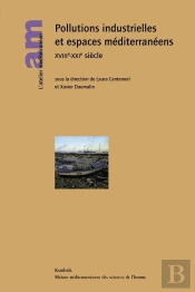 Pollutions Industrielles Et Espaces Méditerranéens : Xvii-Xxie Siècle