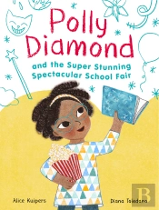 Polly Diamond And The Super Stunning Spectacular School Fair