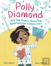 Polly Diamond And The Super Stunning Spectacular School Fair