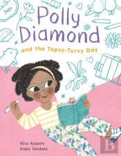 Polly Diamond And The Topsy-Turvy Day
