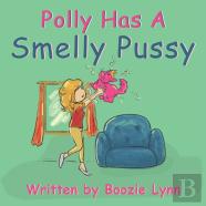 Polly Has A Smelly Pussy