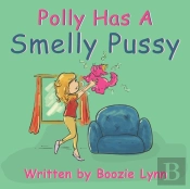 Polly Has A Smelly Pussy