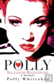 Polly: Sex Culture Revolutionary