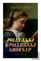 Pollyanna & Pollyanna Grows Up (Children'S Classics Series)