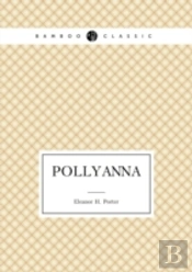 Pollyanna (Positive Thinking Book For Kids)