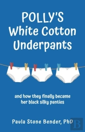 Polly'S White Cotton Underpants: And How