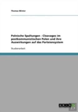Bertrand.pt - Polnische Spaltungen - Cleavages Im Postkommunistischen Polen Und Ihre Auswirkungen Auf Das Parteiensystem