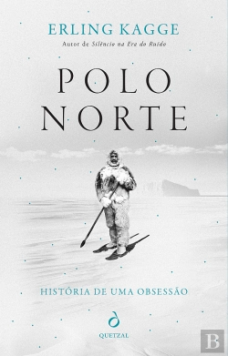 Bertrand.pt - Polo Norte. História de uma Obsessão