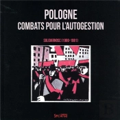 Pologne, Un Combat Pour L'Autogestion - Solidarnosc, 1980-1981