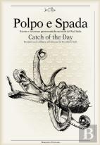 Polpo E Spada: Catch Of The Day