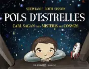 Pols D'Estrelles. Carl Sagan I Elsmisteris Del Cosmos 