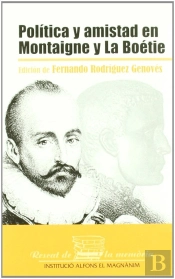 Pol¡Tica Y Amistad En Montaigne Y La Boétie