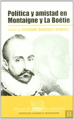Bertrand.pt - Pol¡Tica Y Amistad En Montaigne Y La Boétie