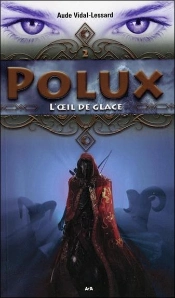 Polux - T.2 : L'Oeil De Glace