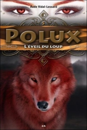 Polux T.5 ; L'Éveil Du Loup