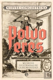 Polvo Eres. Muertes Ilustradas De La Humanidad (Retapado)